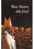 Wasz Pasterz abp Józef