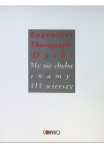 My się chyba znamy 111 wierszy