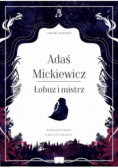 Adaś Mickiewicz Łobuz i mistrz