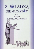Z władzą nie ma żartów czyli księga humoru politycznego