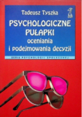 Psychologiczne pułapki oceniania i podejmowania decyzji