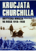 Krucjata Churchilla Brytyjska inwazja na Rosję 1918 - 1920