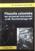 Filozofia człowieka we wczesnej twórczości J. I. M. Bocheńskiego OP