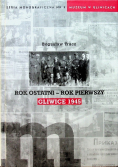 Rok ostatni rok pierwszy Gliwice 1945