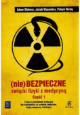Nie bezpieczne związki fizyki z medycyną Część 1