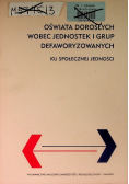 Oświata dorosłych wobec jednostek i grup defaworyzowanych
