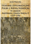 Stosunki dyplomatyczne Polski z Rzeszą Niemiecką w czasach panowania cesarza Karola V (1519-1556)