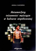 Metamorfozy tożsamości mężczyzn w kulturze współczesnej