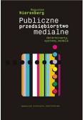 Publiczne przedsiębiorstwo medialne Determinanty systemy modele
