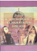 Żydzi w Wielkopolsce na przestrzeni dziejów