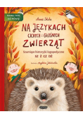 Na językach cichych i głośnych zwierząt. Szumiące historyjki logopedyczne