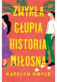 Zwykła głupia historia miłosna