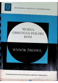 Wojna obronna Polski 1939. Wybór źródeł