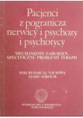 Pacjenci z pogranicza nerwicy i psychozy i psychotycy