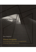 Silesia incognita Architektura kościołów ewangelickich Górnego Śląsku 1945 - 2017