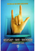Niesłyszący głusi głuchoniemi