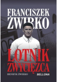 Franciszek Żwirko Lotnik zwycięzca