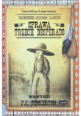 Tajemnice Dzikiego Zachodu Sprawa trzech desperado