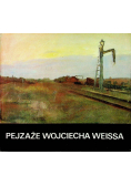 Pejzaże Wojciecha Weissa
