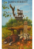 To nie powinno się zdarzyć