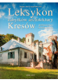 Leksykon zabytków architektury Kresów pół- wsch