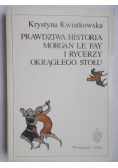 Prawdziwa historia morgan le fay i rycerzy okrągłego stołu