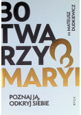 30 twarzy Maryi. Poznaj ją, odkryj siebie
