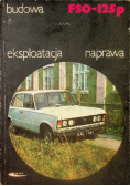 Budowa eksploatacja naprawa FSO 125p