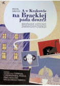 A w Krakowie na Brackiej pada deszcz Nieznane historie znanych piosenek
