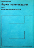 Fizyka matematyczna Tom 1 Klasyczne układy dynamiczne