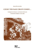 Czemu ten nasz chłop ciemny