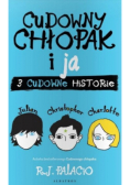Cudowny chłopak i ja. Trzy cudowne historie