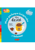Mój dzień Akademia mądrego dziecka Moja pachnąca książeczka z kolorami