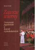 Zawsze wierny Uniwersystet Jagielloński a Kościół rzymskokatolicki