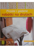 Proste i piękne robótki na drutach
