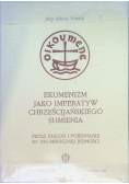 Ekumenizm jako imperatyw chrześcijańskiego sumienia