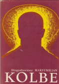 Błogosławiony Maksymilian Kolbe