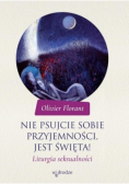 Nie psujcie sobie przyjemności jest święta