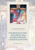 Staurologiczno-rezurekcyjna wiarygodność chrześcijaństwa