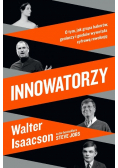Innowatorzy O tym jak grupa hakerów geniuszy i geeków wywołała cyfrową rewolucję