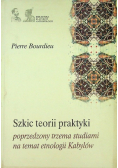 Szkic teorii praktyki poprzedzony trzema studiami na temat etnologii Kabylów