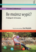 Ile możesz wypić O nałogach i ich leczeniu