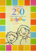 250 pięciominutowych zabaw Tom 1