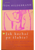Jak kochać po ślubie?