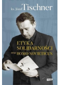 Etyka solidarności oraz Homo sovieticus
