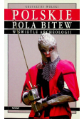 Polskie pola bitew w świetle archeologii