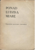 Ponad ludzką miarę Wspomnienia operowanych w Ravensbruck