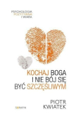 Kochaj Boga i nie bój się być szczęśliwym