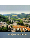 Lourdes miejsce wybrane