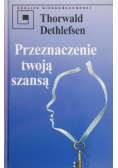 Przeznaczenie twoją szansą